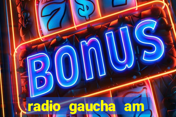 radio gaucha am 600 porto alegre rs